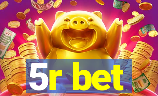 5r bet